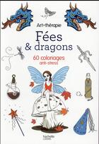 Couverture du livre « Art-thérapie ; fées et dragons » de Elena Lopez aux éditions Hachette Pratique