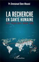 Couverture du livre « La recherche en santé humaine ; une fracture nord-sud » de Emmanuel Eben-Moussi aux éditions L'harmattan