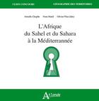 Couverture du livre « L'afrique du sahel et du sahara a la mediterrannee » de Choplin Armelle/Mare aux éditions Atlande Editions