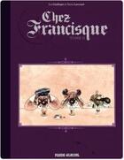 Couverture du livre « Chez Francisque Tome 2 » de Manu Larcenet et Yan Lindingre aux éditions Fluide Glacial