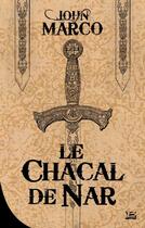 Couverture du livre « Chacal de Nar » de John Marco aux éditions Bragelonne