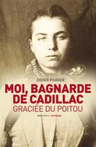 Couverture du livre « Moi, bagnarde de Cadillac ; Graciée du Poitou » de Didier Poirier aux éditions Geste
