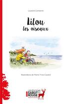Couverture du livre « Lilou : les oiseaux » de Laurent Contamin et Pierres-Yves Cezard aux éditions Sabot Rouge