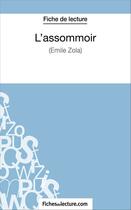 Couverture du livre « L'assommoir d'Émile Zola : analyse complète de l'oeuvre » de Vanessa Grosjean aux éditions Fichesdelecture.com