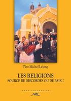 Couverture du livre « Les religions : source de discordes ou de paix ? » de Michel Lelong aux éditions Nel