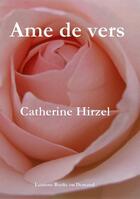 Couverture du livre « Âme de vers » de Catherine Hirzel aux éditions Books On Demand