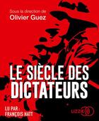 Couverture du livre « Le siecle des dictateurs » de Olivier Guez aux éditions Lizzie
