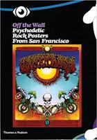 Couverture du livre « Off the wall: psychedelic rock posters from san francisco » de Criqui aux éditions Thames & Hudson