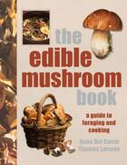 Couverture du livre « The Edible Mushroom Book » de Del Conte & Laessoe aux éditions Dorling Kindersley