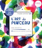 Couverture du livre « L'art du pinceau ; 44 exercices pour débuter en peinture » de Ana Montiel aux éditions Mango