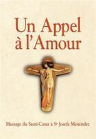 Couverture du livre « Un appel à l'amour ; message du Sacre Coeur à soeur Josefa Menéndez » de Menendez Josefa aux éditions R.a. Image