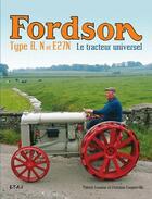 Couverture du livre « Fordson type H, N et E27N ; le tracteur universel » de Patrick Lesueur aux éditions Etai