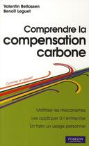 Couverture du livre « Comprendre la compensation carbone » de Leguet/Valentin aux éditions Pearson