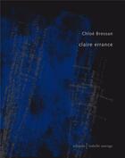 Couverture du livre « Claire errance » de Bressan Chloé aux éditions Isabelle Sauvage