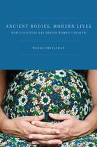 Couverture du livre « Ancient Bodies, Modern Lives: How Evolution Has Shaped Women's Health » de Trevathan Ph D Wenda aux éditions Oxford University Press Usa