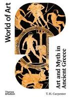 Couverture du livre « Art and myth in ancient greece (world of art) » de Carpenter T.H. aux éditions Thames & Hudson