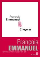 Couverture du livre « Cheyenn » de Francois Emmanuel aux éditions Seuil