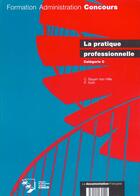 Couverture du livre « La pratique professionnelle categorie c » de Bayart aux éditions Documentation Francaise