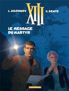 Couverture du livre « XIII t.23 : le message du martyr » de Iouri Jigounov et Yves Sente aux éditions Dargaud