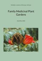 Couverture du livre « Family medicinal plant gardens : East Africa 2022 » de Rudolphe Lemmens et Monique Adriaens aux éditions Books On Demand