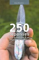 Couverture du livre « 250 réponses aux questions d'un amateur de couteaux » de Gilles Bongrain aux éditions Gerfaut