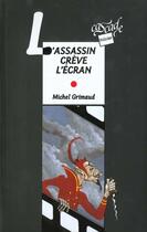 Couverture du livre « L'assassin crève l'ecran » de Michel Grimaud aux éditions Rageot