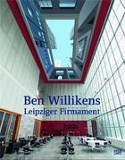 Couverture du livre « Ben willikens leipziger firmament /anglais/allemand » de Schmidt Hans-Werner aux éditions Hatje Cantz
