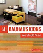 Couverture du livre « 50 bauhaus icons you should know (new ed) » de Strasser Josef aux éditions Prestel