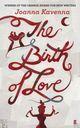 Couverture du livre « The Birth of Love » de Joanna Kavenna aux éditions Faber And Faber Digital