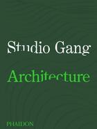 Couverture du livre « Studio Gang ; architecture » de Studio Gang aux éditions Phaidon Press
