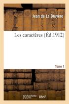 Couverture du livre « Les caracteres. tome 1 » de La Bruyere Jean aux éditions Hachette Bnf