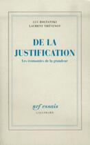 Couverture du livre « De la justification ; les économies de la grandeur » de Boltanski/Theve aux éditions Gallimard