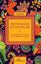 Couverture du livre « Premchand en francais ; la traduction d'un géant de la litterature hindie » de Fernand Ouellet aux éditions L'harmattan