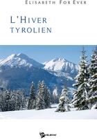 Couverture du livre « L'hiver tyrolien » de Elisabeth Demaison aux éditions Publibook