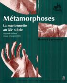 Couverture du livre « Métamorphoses ; la marionnette au XX siècle (2e édition) » de Henryk Jurkowski aux éditions L'entretemps