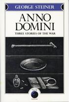 Couverture du livre « Anno Domini » de George Steiner aux éditions Overlook