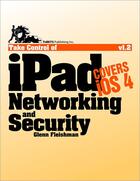 Couverture du livre « Take control of iPad networking & security » de Glenn Fleishman aux éditions Tidbits Publishing Inc
