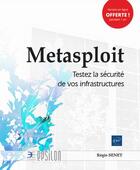 Couverture du livre « Metasploit ; testez la sécurité de vos infrastructures » de Regis Senet aux éditions Eni
