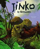 Couverture du livre « Jinko le dinosaure » de Stephane Frattini et Frederic Pillot aux éditions Milan