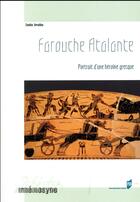 Couverture du livre « Farouche Atalante ; portrait d'une héroïne grecque » de Emilie Druilhe aux éditions Pu De Rennes