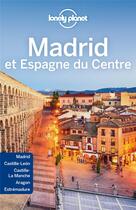 Couverture du livre « Madrid et Espagne du centre (3e édition) » de Collectif Lonely Planet aux éditions Lonely Planet France