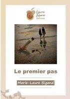 Couverture du livre « Le premier pas » de Marie-Laure Bigand aux éditions Laura Mare