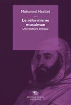 Couverture du livre « Le réformisme musulman ; une histoire critique » de Mohamed Haddad aux éditions Mimesis