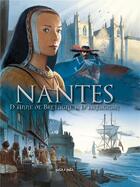 Couverture du livre « Nantes Tome 2 : d'Anne de Bretagne à D'Artagnan » de Isabelle Bournier aux éditions Petit A Petit