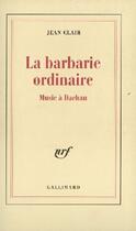 Couverture du livre « La barbarie ordinaire - music a dachau » de Jean Clair aux éditions Gallimard (patrimoine Numerise)