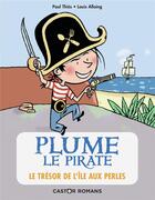 Couverture du livre « Plume le pirate Tome 2 : le trésor de l'île aux Perles » de Paul Thies et Louis Alloing aux éditions Pere Castor