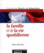Couverture du livre « Guide de la famille et de la vie quotidienne 2004-2005 (édition 2004/2005) » de  aux éditions Documentation Francaise