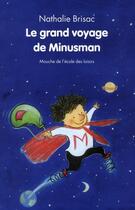 Couverture du livre « Le grand voyage de Minusman » de Brisac Nathalie / Bo aux éditions Ecole Des Loisirs