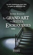 Couverture du livre « Le grand art des petites escroqueries » de Sophie Endelys aux éditions Pocket
