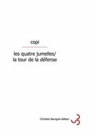 Couverture du livre « Quatre jumelles / la tour de la defense » de Copi aux éditions Christian Bourgois